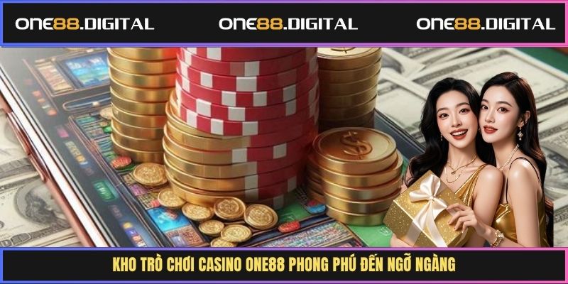 Kho trò chơi casino One88 phong phú đến ngỡ ngàng