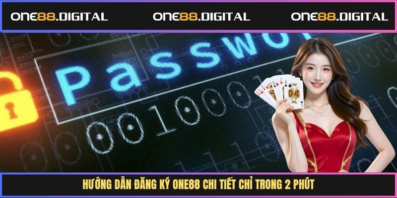Hướng dẫn đăng ký One88 chi tiết chỉ trong 2 phút