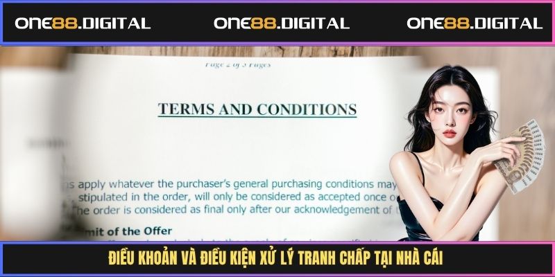 Điều khoản và điều kiện xử lý tranh chấp tại nhà cái 