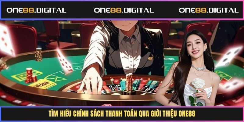 Tìm hiểu chính sách thanh toán qua giới thiệu One88