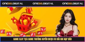 Game slot tựa game thường xuyên được ưu đãi khi nạp đầu