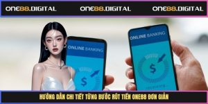 Hướng dẫn chi tiết từng bước rút tiền One88 đơn giản