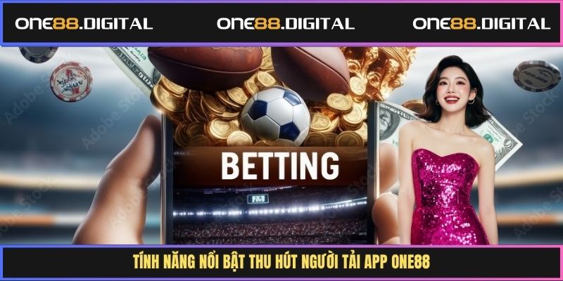Tính năng nổi bật thu hút người tải app One88
