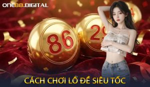 Cách Chơi Lô Đề Siêu Tốc